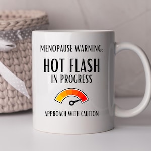 11oz ceramic mug Menopause,Menopause mug gift,funny mug for women, menopause mug,gift for mum,gift for women, best friend mug, hot flush mug