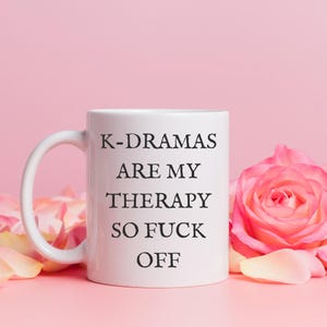 11oz Ceramic Mug,kdrama therapy,Kdrama Mug Gift,Korean mug,kdrama gifts,Kdrama Addict Mug,Kpop Fan Mug,Gift for Kdrama Lovers, korean gift