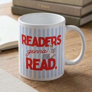 Readers Gonna Read Mug, Funny Goose Book Lover Mug, Bibliophile Gift, Bookworm Mug, Book Club Gift, Funny Reader Gift