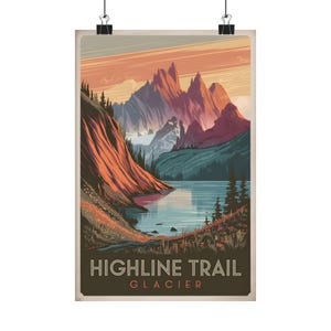 May include: A vintage-style travel poster featuring a scenic view of a mountain range and a lake. The poster is titled "Highline Trail Glacier" in a retro font.