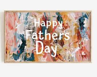 Frame Tv Father's Day Art | Happy Father's Day Abstract Digital Download | Colorful Modern Boho Artwork for Dad