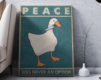 Peace Was Never An Option Goose Leinwand Poster
