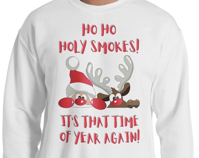 Ho Ho Holy Smokes Christmas Sweatshirt, Ugly Christmas Sweater, Funny Santa and Rudolph Jumper