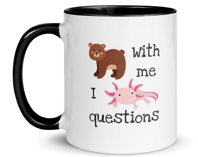 Axolotl Mug, Bear With Me I Axolotl Questions, Funny Gaming Pun Meme Cup
