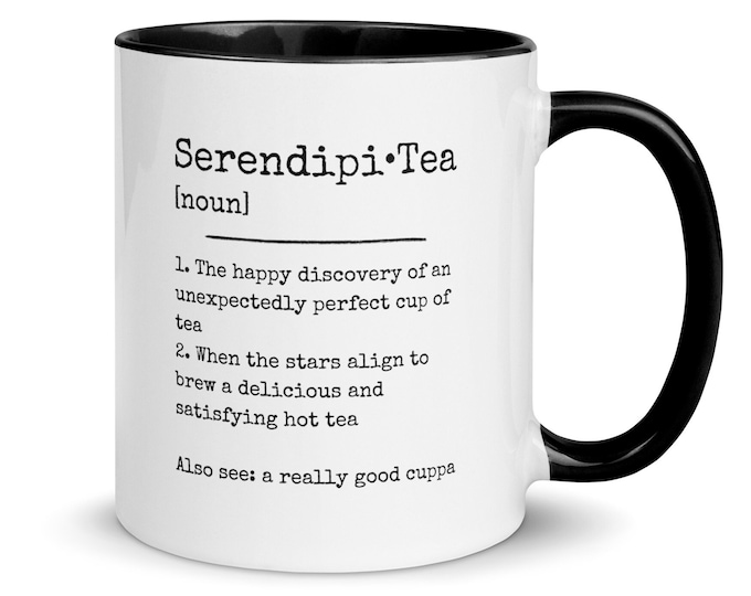 Serendipity Definition Tea Mug, Tea Lover Gift, Serendipi-Tea Cup, Positive Vibes Ceramic Mug, Word Play Mug, Unique Gift Idea