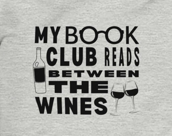 Book Club Wine Lovers T-Shirt, Funny Reading and Wine Tee, Unisex Literary Humor Shirt, Gift for Book and Wine Lovers