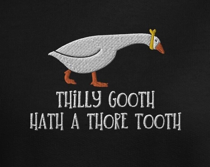 Silly Goose Embroidered Sweatshirt, Thilly Gooth Hath a Thore Tooth Unisex Crewneck Sweater