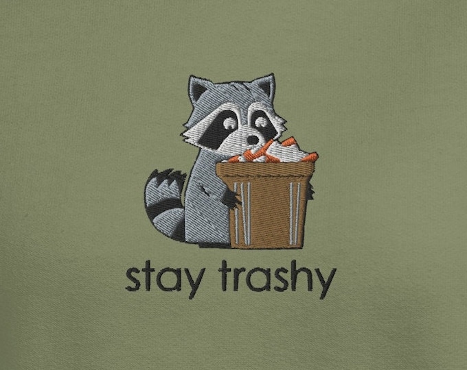Stay Trashy Embroidered Raccoon Sweatshirt, Funny Animal Lover Unisex Crewneck Gift, Trash Panda