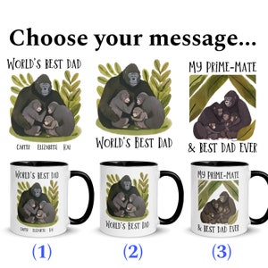 May include: Three different designs for a white ceramic mug with a black rim. The mug features a gorilla family with the text "World's Best Dad" and "My Prime-Mate & Best Dad Ever".