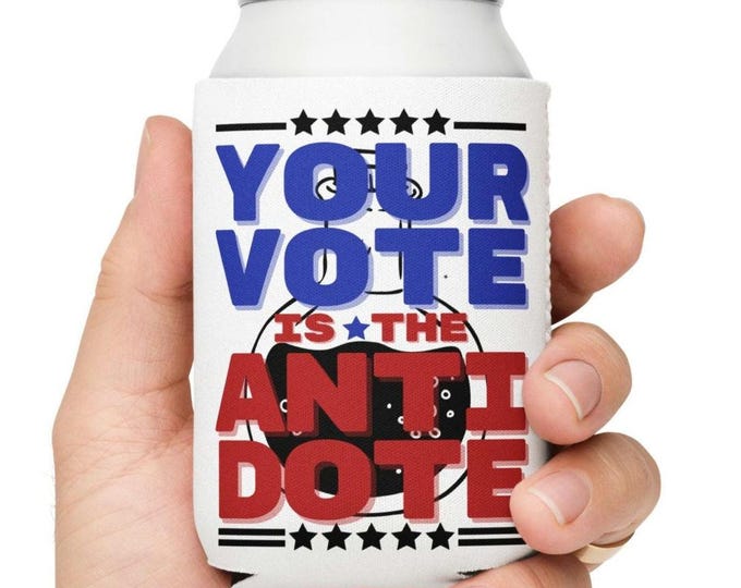 Your Vote Can Cooler, Election 2024 Insulated Drink Holder, Your Vote is the Antidote Can Cooler