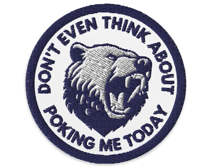Embroidered Don't Poke The Bear Patch, Fun Mama Bear Iron-on Applique