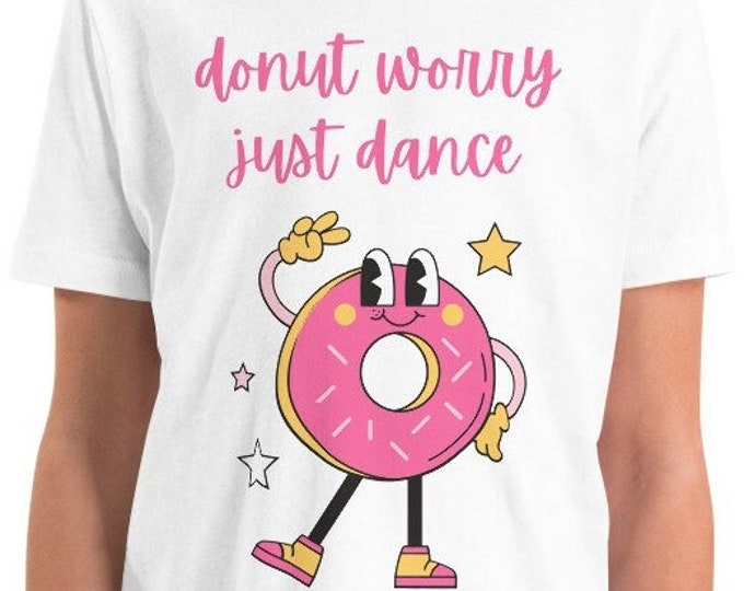 Just dance donut worry t-shirt, fun kids dance tee, pink white girls shirt