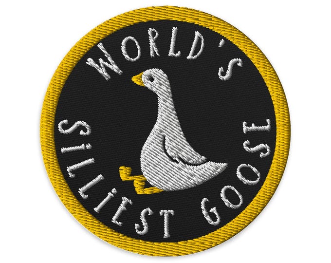 Embroidered Silly Goose Patch, World's Silliest Goose Iron-On Patch