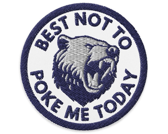Embroidered Don't Poke The Bear Patch, Fun Mama Bear Iron-on Applique