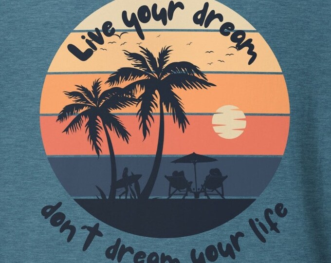 Custom Live Your Dream T-shirt, Personalized Positive Vibes Sunset Tee, Beach and Lake Life Shirt, Retro Round Sunset Graphic Tee