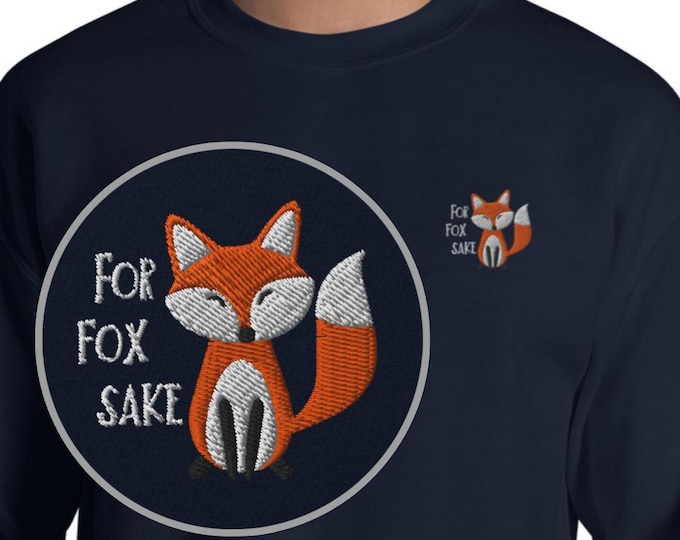 For Fox Sake Embroidered Sweatshirt, Cute Animal Lover Sweater, For Fox Sake Jumper