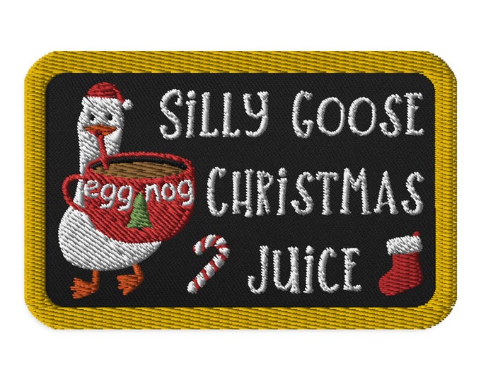 Embroidered Silly Goose Christmas Juice Patch, Silly Goose Christmas Gift, Silly Goose Juice