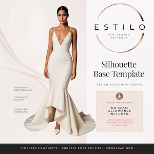 May include: A digital PDF sewing pattern for a floor-length white gown with a deep V-neckline, thin straps, and a high-low hemline. The text reads ESTILO PDF SEWING PATTERNS, Silhouette Base Template, DESIGN. CUSTOMIZE. CREATE., and NO SEAM ALLOWANCE INCLUDED.