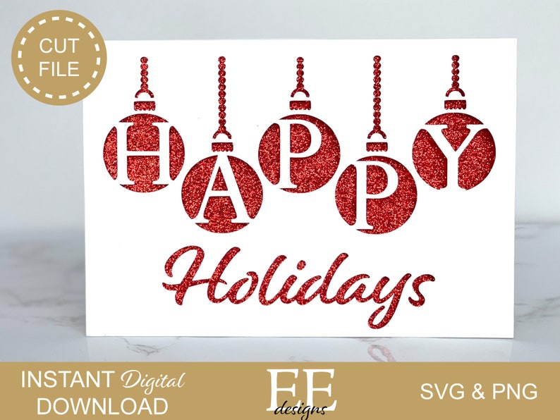 May include: Red glitter Christmas ornament cut file with the word "HAPPY" spelled out on the ornaments and the words "Holidays" below.  The file is available in SVG and PNG formats.