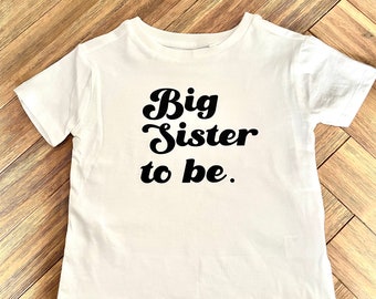 Big Sister To Be Kid's T-Shirt / Toddler Tee