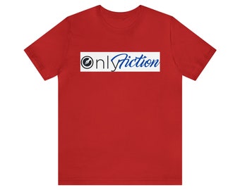 OnlyFiction (OnlyFans Spoof) Tshirt for Writers, Screenwriters, and Lovers of Fiction - Multi-Color