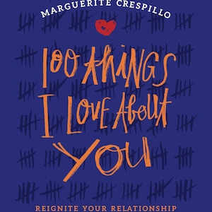 ¡100 cosas que amo de ti! ¡Reaviva tu relación!