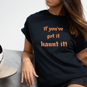 Wenn Sie es haben Haunt It Unisex schwere Baumwolle T-Shirt Halloween Geschenk für sie Halloween Shirt für ihn Halloween Black Home Haunt Gift