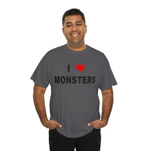 I Love Monsters Black Letters Unisex Heavy Cotton T-Shirt