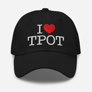 May include: Black baseball cap with white embroidery that reads "I love TPOT" with a red heart.