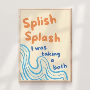 Splish Splash I Was Taking a Bath Bathroom Print Cute Kids Bathtub Washroom Decor Funny Children&#39;s Wall Art Poster Printable Toddler Sign