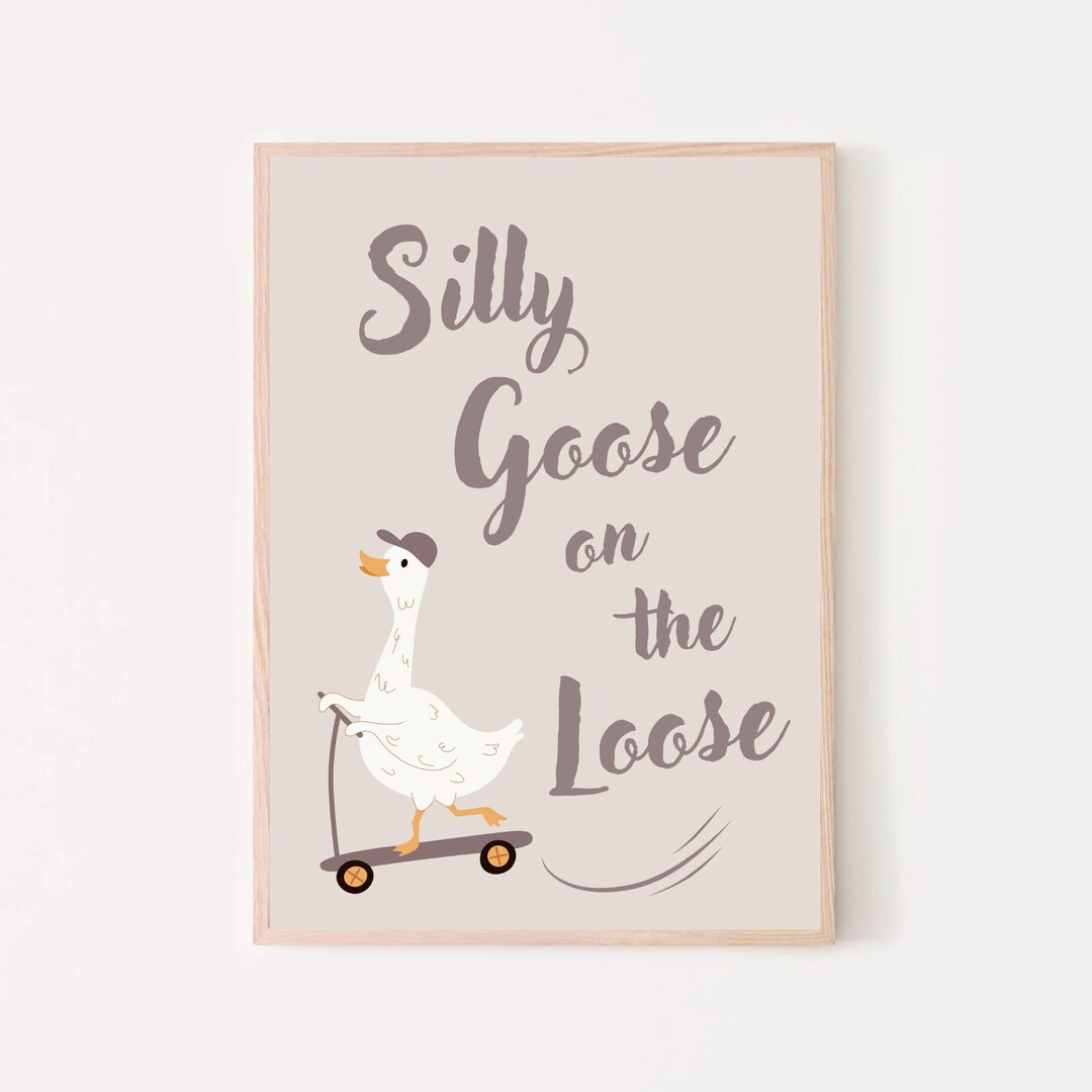 Silly Goose on the Loose Print Cute Nursery Decor Neutral Kids Wall Art ...