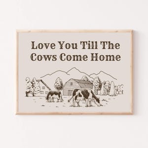 Arte de pared occidental con texto &quot;Te amo hasta que las vacas vuelvan a casa&quot;, decoración de guardería de vaquera, vaquera, impresión rústica, dibujo de granja, póster