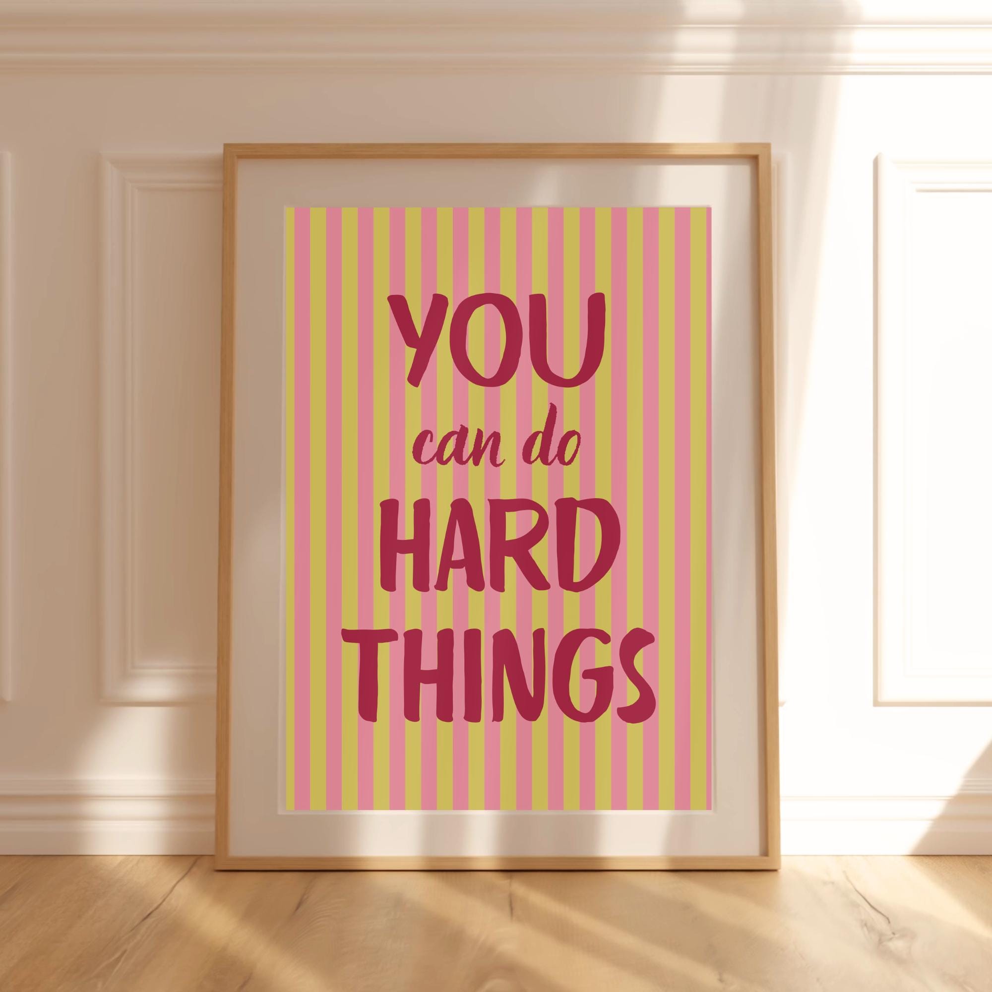 You Can Do Hard Things Print Daily Reminder Positive Affirmation Mental Health Poster Therapy Office Decor Motivational Quote Psychology Art