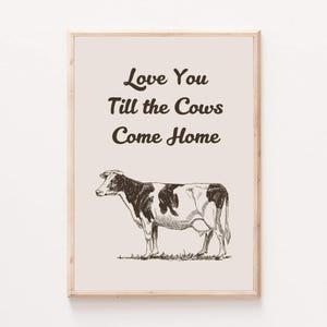 Te amo hasta que las vacas vuelvan a casa Arte de pared occidental imprimible Vaquera Vaquera Decoración de guardería Impresión de tema rústico campestre Dibujo de granja Póster