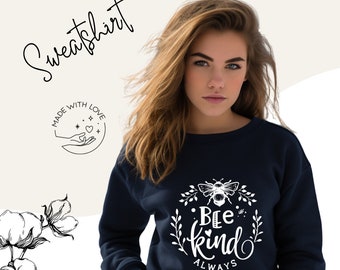 Bee Kind Sweatshirt/ with front print/ sweater with round neck/ women's sweater/ gift/ long-sleeved shirt