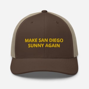 Make San Diego Sunny Again Trucker Hat