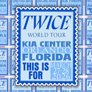 May include: A blue stamp-shaped sticker with the text "TWICE WORLD TOUR" and "KIA CENTER ORLANDO FLORIDA." The sticker also includes the text "THIS IS FOR" and "MARCH 27-28 2026."