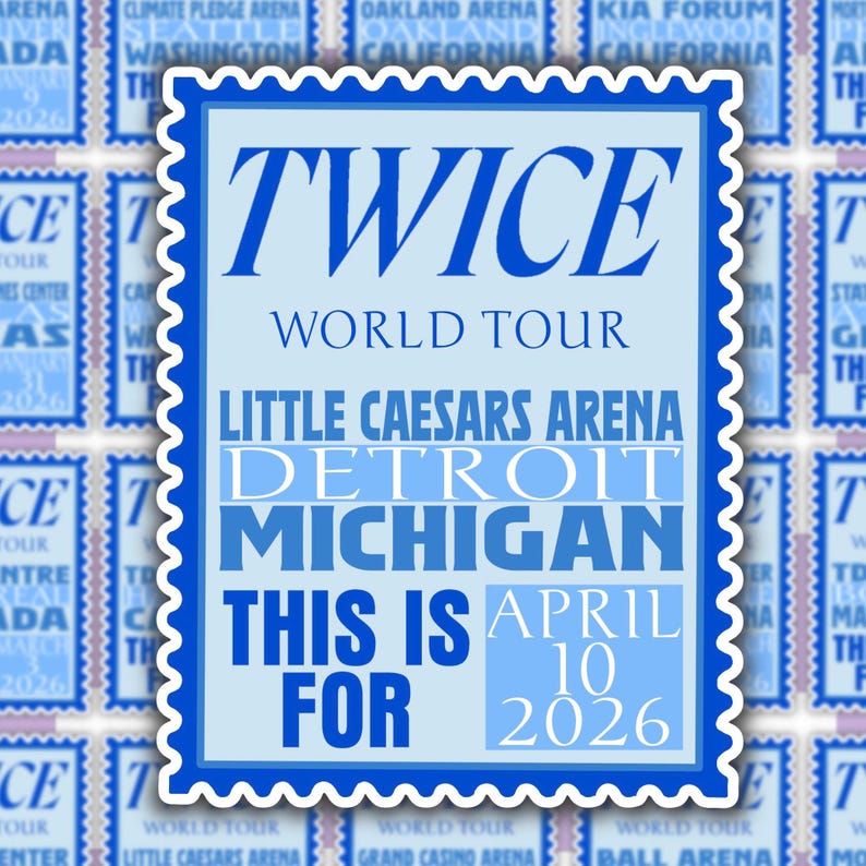 May include: A blue and white concert poster for the TWICE World Tour at Little Caesars Arena in Detroit, Michigan. The poster includes the date: April 10, 2026. The design is framed with a blue postage stamp border.