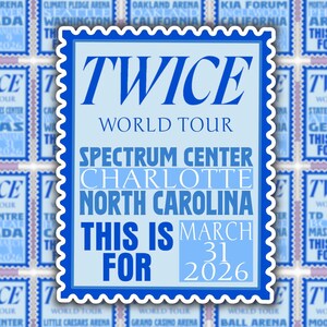 May include: A light blue stamp-shaped graphic with the text "TWICE WORLD TOUR" and event details. It includes "Spectrum Center, Charlotte, North Carolina" and "March 31, 2026". The design is repeated in the background.