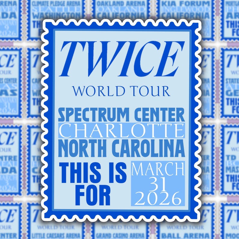 May include: A light blue stamp-shaped graphic with the text "TWICE WORLD TOUR" and event details. It includes "Spectrum Center, Charlotte, North Carolina" and "March 31, 2026". The design is repeated in the background.