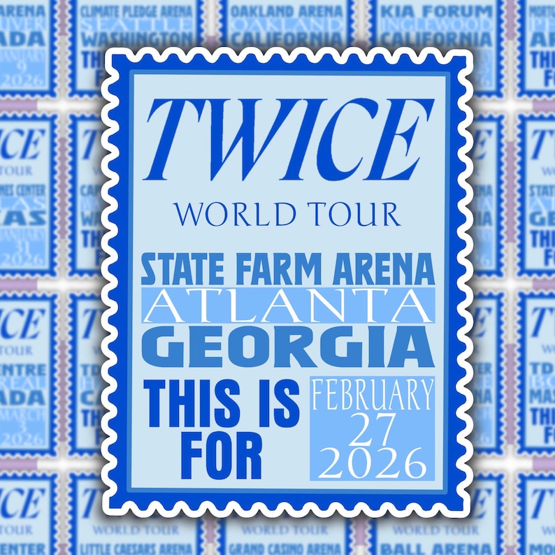 May include: A blue and white stamp-like design with the text "TWICE WORLD TOUR" and "STATE FARM ARENA ATLANTA GEORGIA THIS IS FOR FEBRUARY 27 2026". The design is surrounded by other similar stamps.