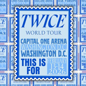 May include: A blue and white TWICE World Tour commemorative sticker. The sticker features the text "TWICE WORLD TOUR" and "CAPITAL ONE ARENA WASHINGTON D.C." with the dates "FEBRUARY 13-14 2026".