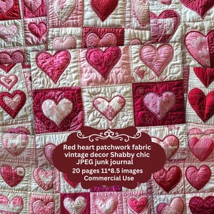 Puede incluir: Una colcha de retazos con corazones rojos en varios tonos de rosa y rojo. La colcha está hecha de cuadrados de tela con fondo blanco. El texto "Red heart patchwork fabric vintage decor Shabby chic JPEG junk journal 20 pages 11*8.5 images Commercial Use" está impreso en una pancarta roja.