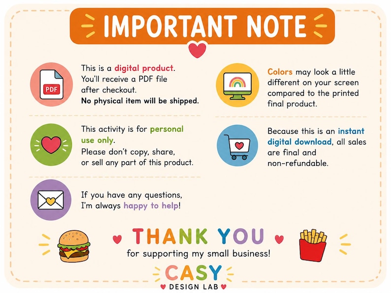 May include: An informational graphic with a cream background and orange border titled IMPORTANT NOTE. It features icons for a PDF, computer, heart, shopping cart, and envelope, alongside text about digital downloads, personal use, and support. Ends with THANK YOU for supporting my small business and CASY DESIGN LAB.