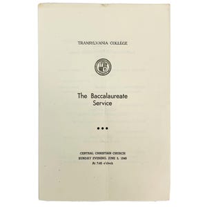May include: A black and white image of a program for the Transylvania College Baccalaureate Service, held at Central Christian Church on Sunday evening, June 5, 1949 at 7:45 p.m.