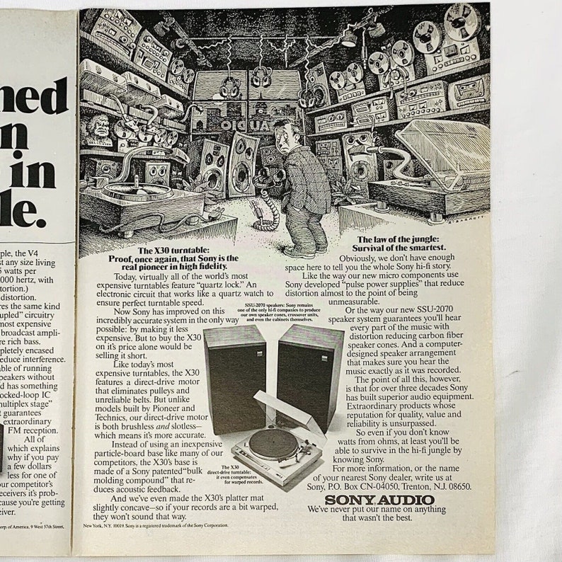 May include: A black and white illustration of a man standing in a room full of audio equipment. The man is looking at a turntable with the text "The X30 turntable: Proof, once again, that Sony is the real pioneer in high fidelity." The text below the illustration reads "The law of the jungle: Survival of the smartest. Obviously, we don't have enough space here to tell you the whole Sony hi-fi story. Like the way our new micro components use Sony developed "pulse power supplies" that reduce distortion almost to the point of being unmeasurable."