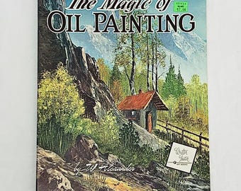 Walter T Foster The Magic Of Oil Painting W. Alexander Vintage Art Book #162