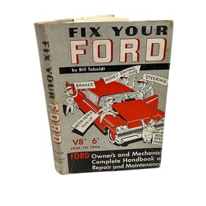 May include: A vintage "Fix Your Ford" manual. The cover shows a red classic car with cartoon mechanics pointing to car parts. The title is in large, bold letters, and the author's name is visible. The book covers Ford models from 1959 to 1946.
