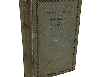 Good Housekeeping's Menus Recipes & Household Discoveries 1920's HC Cookbook