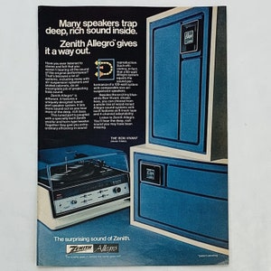 May include: A vintage Zenith Allegro stereo system with a turntable and speakers. The speakers are blue and white and the turntable is black and white. The text on the ad reads "Many speakers trap deep, rich sound inside. Zenith Allegro gives it a way out." and "The surprising sound of Zenith. Zenith Allegro. The quality goes in before the name goes on."